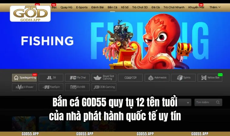 Bắn cá GOD55 quy tụ 12 tên tuổi của nhà phát hành quốc tế uy tín