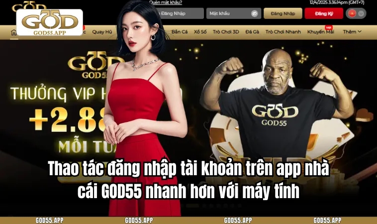 Thao tác đăng nhập tài khoản trên app nhà cái GOD55 nhanh hơn với máy tính