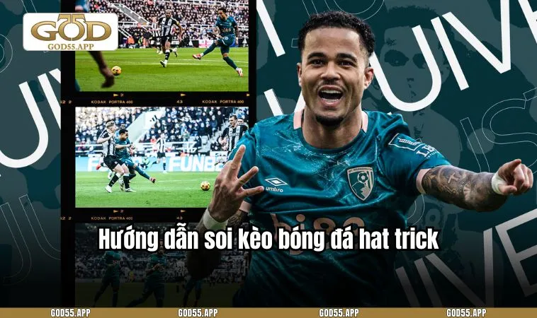 Hướng dẫn soi kèo bóng đá hat trick