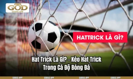 Hat Trick Là Gì? – Kèo Hat Trick Trong Cá Độ Bóng Đá