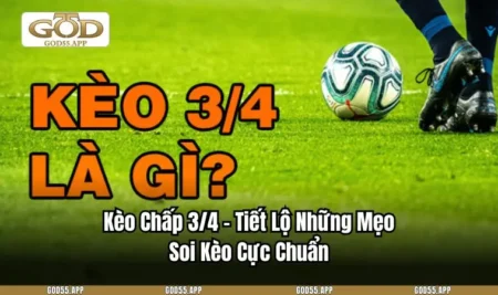 Kèo Chấp 3/4 – Tiết Lộ Những Mẹo Soi Kèo Cực Chuẩn