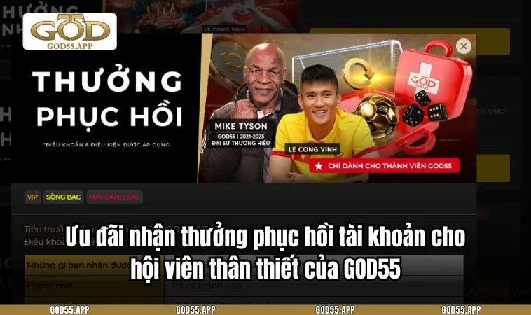 Ưu đãi nhận thưởng phục hồi tài khoản cho hội viên thân thiết của GOD55