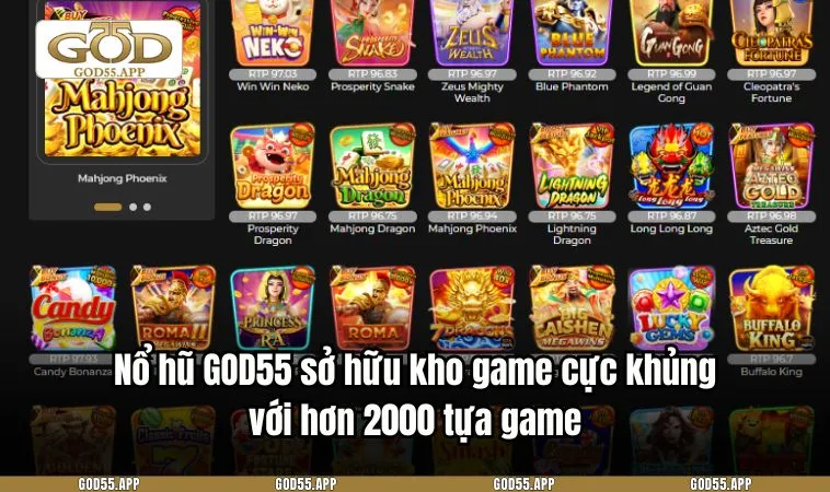 Nổ hũ GOD55 sở hữu kho game cực khủng với hơn 2000 tựa game
