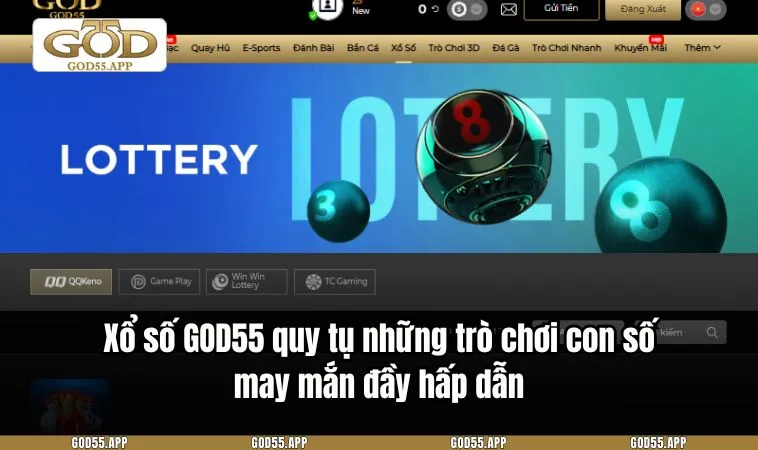 Xổ số GOD55 quy tụ những trò chơi con số may mắn đầy hấp dẫn